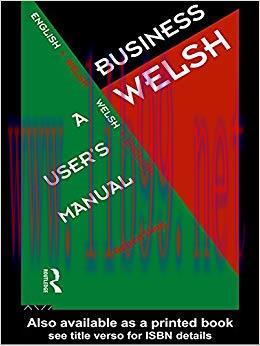 Business Welsh: A User’s Manual 1st Edition,
