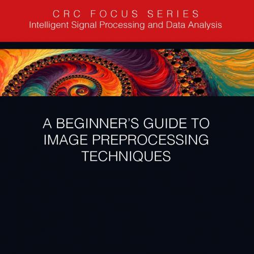 A Beginner’s Guide to Image Preprocessing Techniques