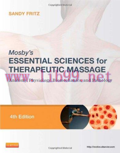[AME]Mosby’s Essential Sciences for Therapeutic Massage, Anatomy, Physiology, Biomechanics, and...