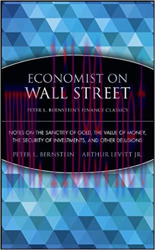 (PDF)Economist on Wall Street (Peter L. Bernstein’s Finance Classics): Notes on the Sanctity of...