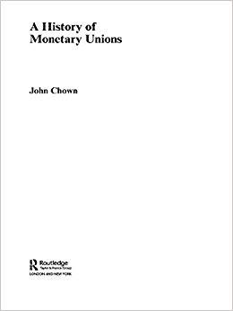(PDF)A History of Monetary Unions 1st Edition