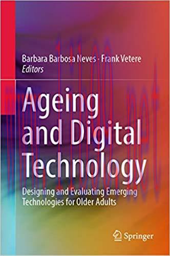 Ageing and Digital Technology: Designing and Evaluating Emerging Technologies for Older Adults ...