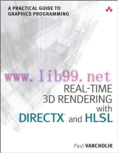 Real-Time 3D Rendering with DirectX and HLSL: A Practical Guide to Graphics Programming (Game D...