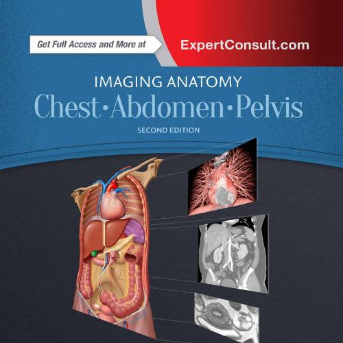 Imaging Anatomy_ Chest, Abdomen, Pelvis
