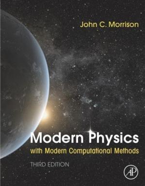 Modern Physics with Modern Computational Methods for Scientists and Engineers