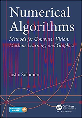 Numerical Algorithms: Methods for Computer Vision, Machine Learning, and Graphics 1st Edition