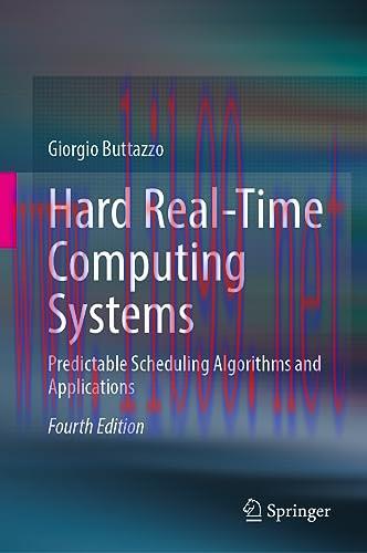 [FOX-Ebook]Hard Real-Time Computing Systems, 4th Edition: Predictable Scheduling Algorithms and...