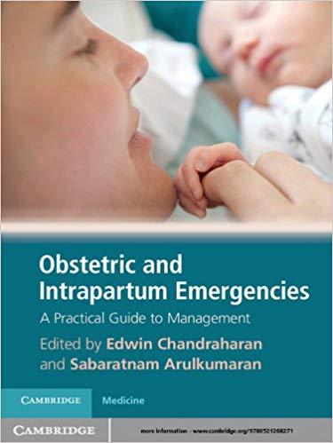 Obstetric and Intrapartum Emergencies - A Practical Guide to Management
