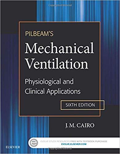 Pilbeam’s Mechanical Ventilation - Physiological and Clinical Applications, 6E
