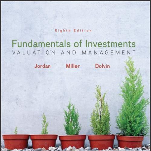 (Test Bank)Fundamentals of Investments Valuation and Management 8th Edition.rar
