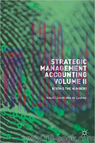 Strategic Management Accounting, Volume II: Beyond the Numbers 1st Edition by Joannidès de Laut...
