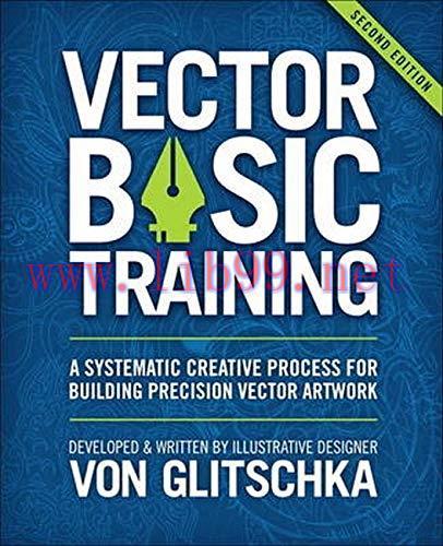 [FOX-Ebook]Vector Basic Training: A Systematic Creative Process for Building Precision Vector A...