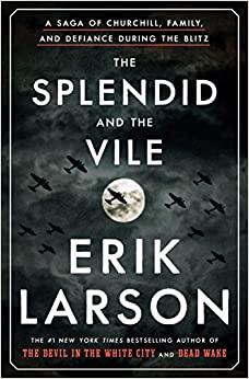 (PDF)The Splendid and the Vile A Saga of Churchill, Family, and Defiance During the Blitz