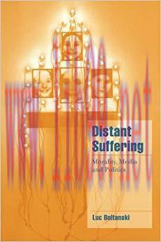 Distant Suffering: Morality, Media and Politics (Cambridge Cultural Social Studies)