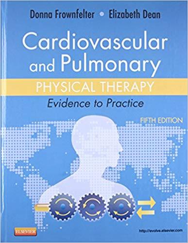 Cardiovascular and Pulmonary Physical Therapy - Evidence to Practice,5E