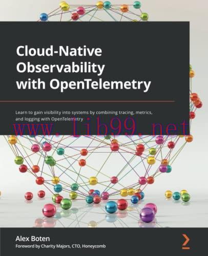 [FOX-Ebook]Cloud-Native Observability with OpenTelemetry: Learn to gain visibility into systems...