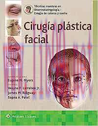 [AME]Técnicas maestras en otorrinolaringología - Cirugía de cabeza y cuello: Cirugía plástica f...