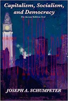 Capitalism, Socialism, and Democracy: Second Edition Text 2nd Edition,