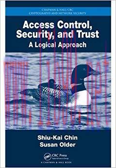 Access Control, Security, and Trust: A Logical Approach (Chapman & Hall/CRC Cryptography and Ne...