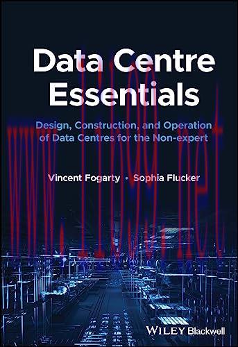 [FOX-Ebook]Data Centre Essentials: Design, Construction, and Operation of Data Centres for the ...