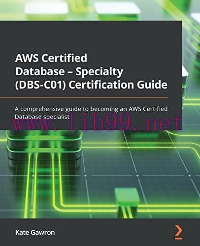[FOX-Ebook]AWS Certified Database - Specialty (DBS-C01) Certification Guide: A comprehensive gu...