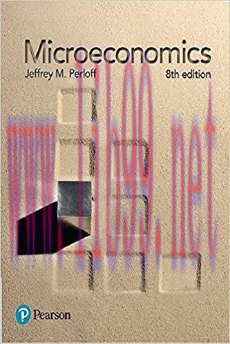 Solution Manual for Microeconomics 8th Edition by Jeffrey M. Perloff