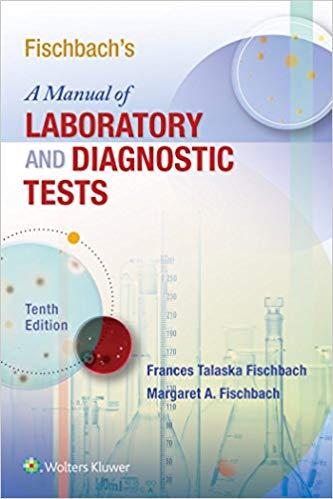 Fisch Bach’s Manual of Laboratory and Diagnostic Tests 10th Edition