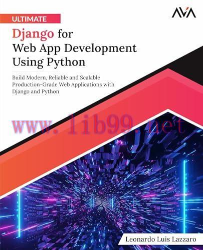 [FOX-Ebook]Ultimate Django for Web App Development Using Python: Build Modern, Reliable and Sca...