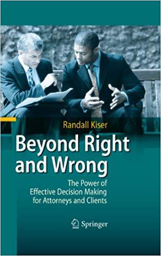 (PDF)Beyond Right and Wrong The Power of Effective Decision Making for Attorneys and Clients 20...