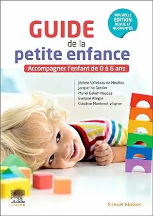 [AME]Guide de la petite enfance: Accompagner l'enfant de 0 à 6 ans, 4th Edition (French Edition...