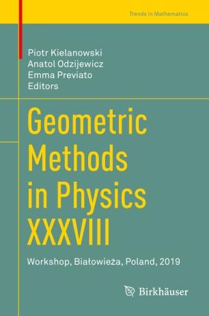 Geometric Methods in Physics XXXVIII