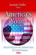 [AME]America's Youth: Selected Briefs from_ the National Center for Health Statistics