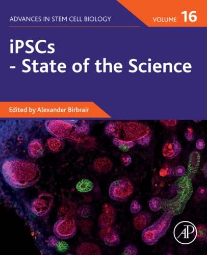 iPSCs - State of the Science (Volume 16) (Advances in Stem Cell Biology, Volume 16) 1st Edition