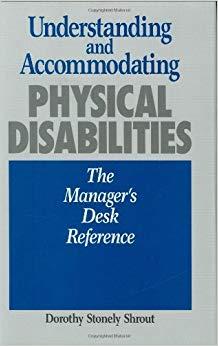 (PDF)Understanding and Accommodating Physical Disabilities The Manager’s Desk Reference