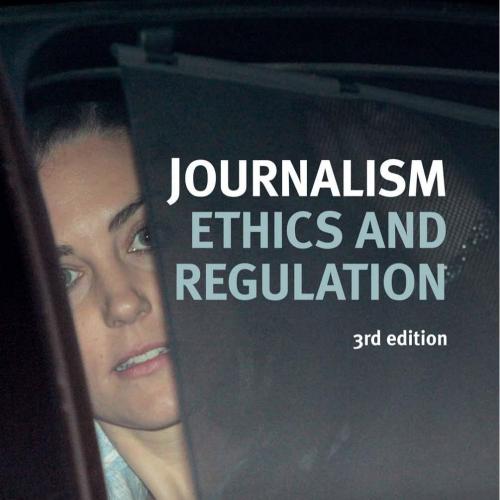 Journalism Ethics and Regulation 3rd Edition