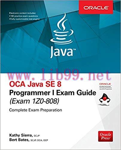 OCA Java SE 8 Programmer I Exam Guide (Exams 1Z0-808) 1st Edition,
