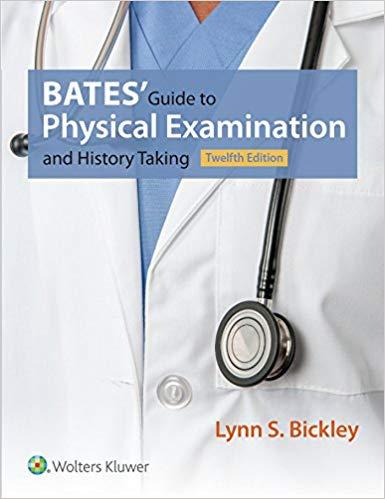 Bates’ Guide to Physical Examination and History Taking, 12th Edition +11e