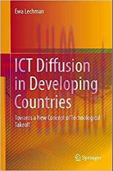 ICT Diffusion in Developing Countries: Towards a New Concept of Technological Takeoff 2015 Edit...