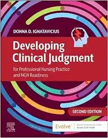 [AME]Developing Clinical Judgment for Professional Nursing Practice and NGN Readiness, 2nd Edit...