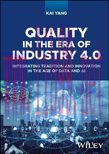 [FOX-Ebook]Quality in the Era of Industry 4.0: Integrating Tradition and Innovation in the Age ...