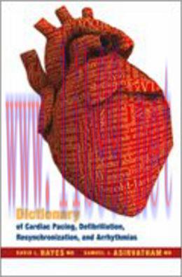 [AME]Dictionary of Cardiac Pacing, Defibrillation, Resynchronization, and Arrhythmias