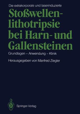 Die extrakorporale und laserinduzierte Stoßwellenlithotripsie bei Harn- und Gallensteinen
