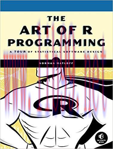 The Art of R Programming: A Tour of Statistical Software Design 1st Edition,