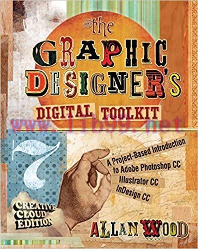 The Graphic Designer’s Digital Toolkit: A Project-Based Introduction to Adobe Photoshop Creativ...