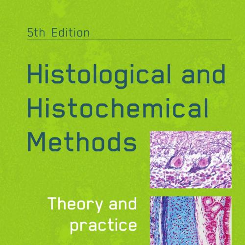 Histological and Histochemical Methods, 5th Edition