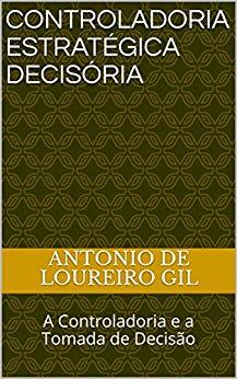 (PDF)Controladoria Estratégica Decisória A Controladoria e a Tomada de Decisão (Portuguese Edit...