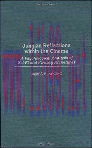 Jungian Reflections within the Cinema: A Psychological Analysis of Sci-Fi and Fantasy Archetype...