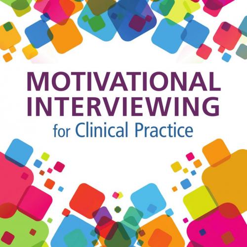 Motivational Interviewing for Clinical Practice