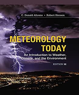 (IM)Meteorology Today An Introduction to Weather, Climate and the Environment 12th Edition C. D...
