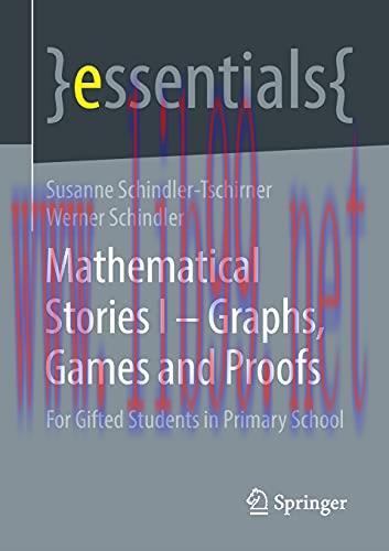 [FOX-Ebook]Mathematical Stories I – Graphs, Games and Proofs: For Gifted Students in Primary Sc...